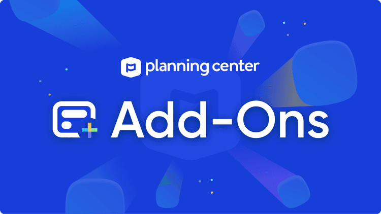 Announcing Add-Ons: Build Your Features Into Planning Center