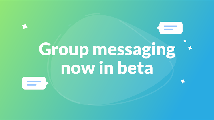 Announcing Group Messaging: It’s in beta!