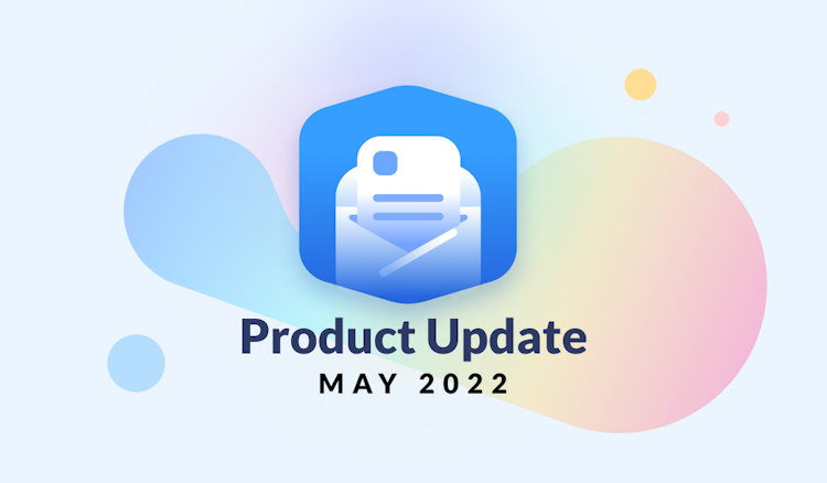 May 2022 Product Update