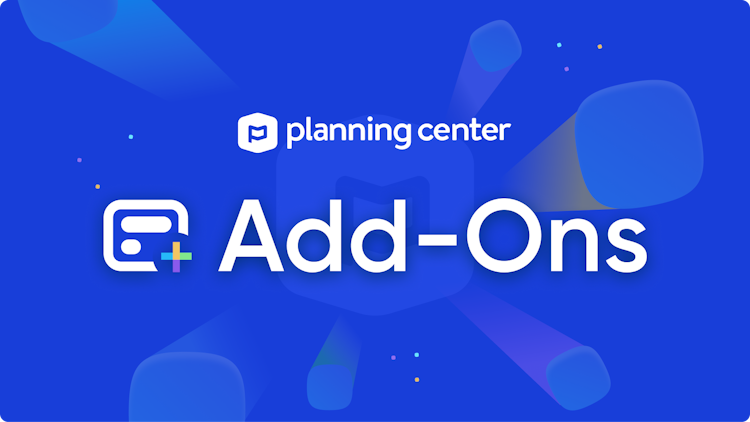 Announcing Add-Ons: Build Your Features Into Planning Center