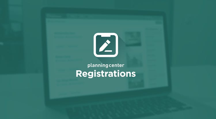 Coming Soon: Planning Center Registrations
